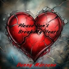 Danny Marzano - Please Don`t Break My Heart