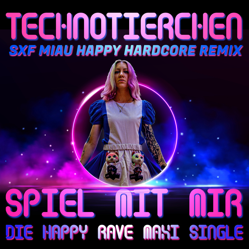 Technotierchen - Spiel mit mir (SXF Miau Happy Hardcore Remix)