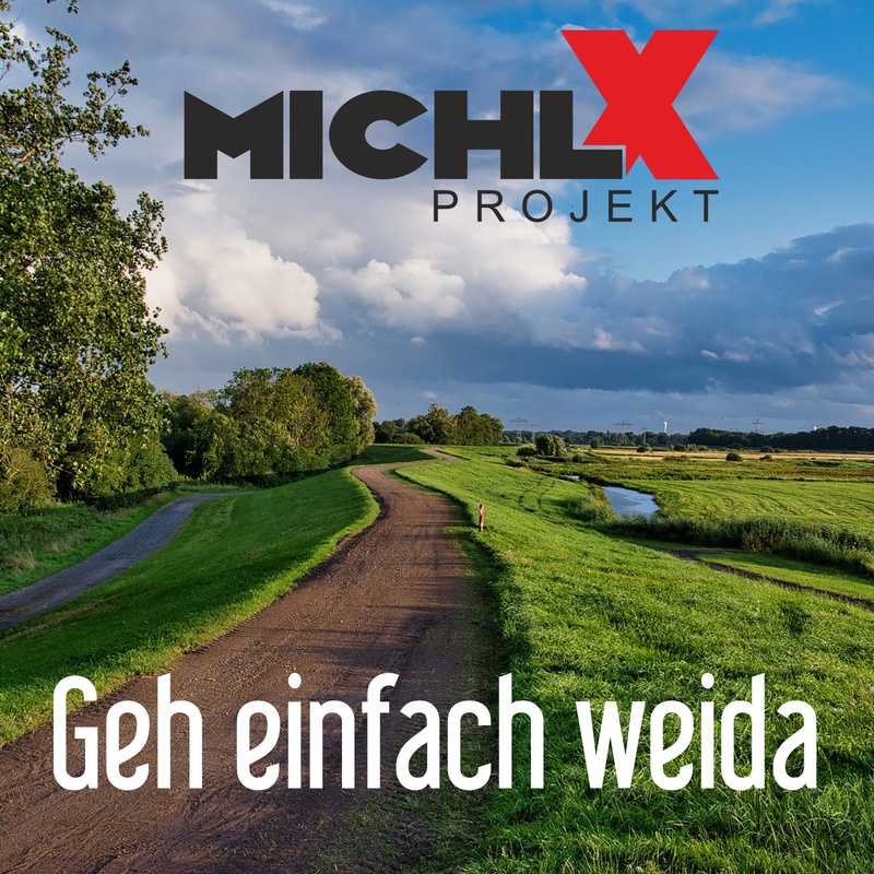 Michl X Projekt - Geh einfach weida