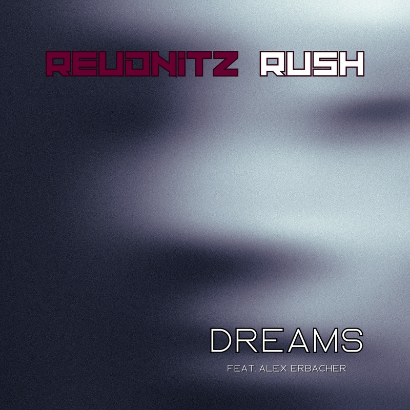Reudnitz RUSH - Dreams (feat. Alex Erbacher) (Single Mix)