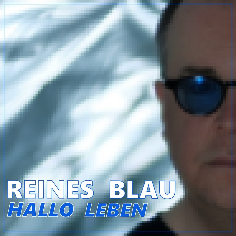 Reines Blau - Hallo Leben