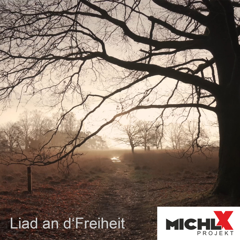 Michl X Projekt - Liad an d'Freiheit