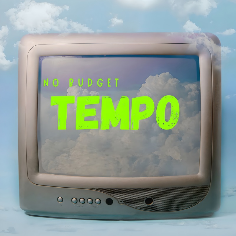 No Budget - Tempo