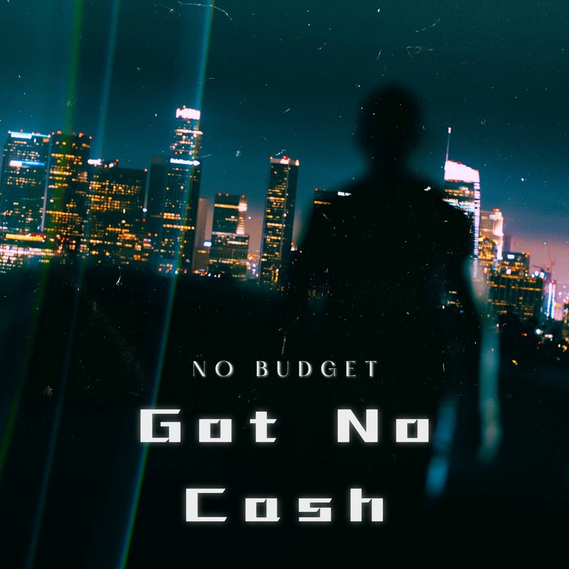 No Budget - Got No Cash