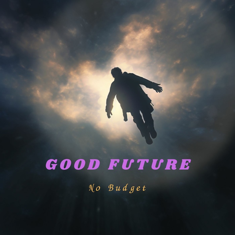No Budget - Good Future