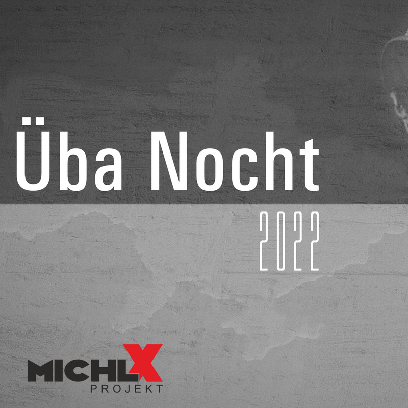 Michl X Projekt - Üba Nocht