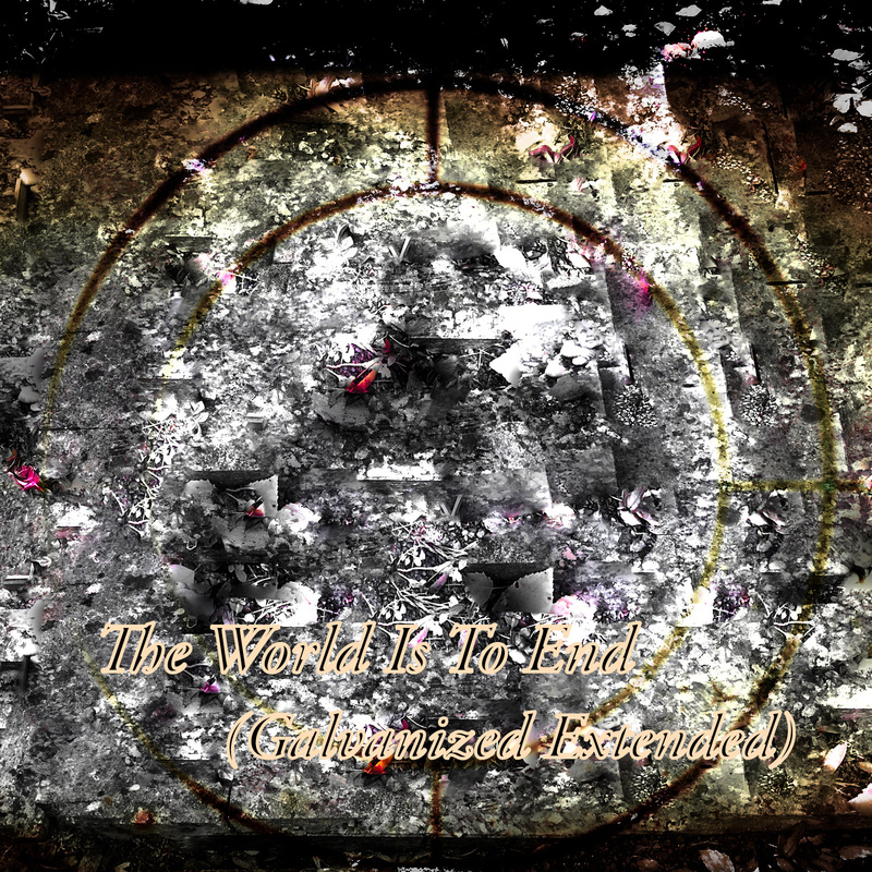KèèNan GødèWèn - The World Is To End (Galvanized Extended)