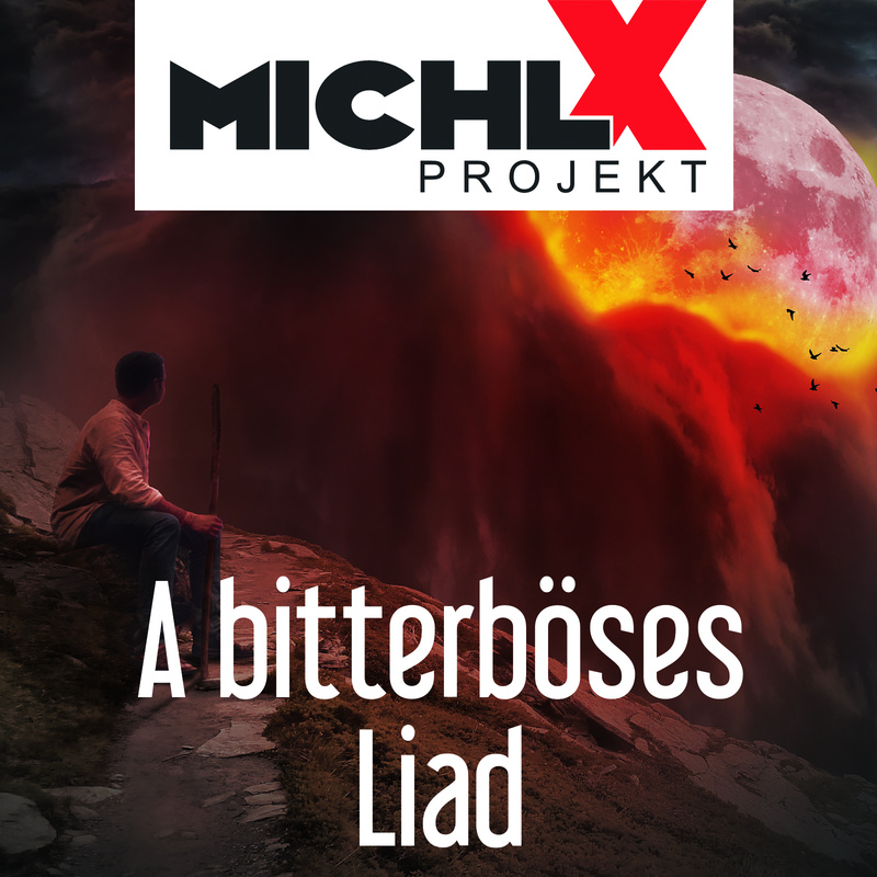 Michl X Projekt - A bitterböses Liad