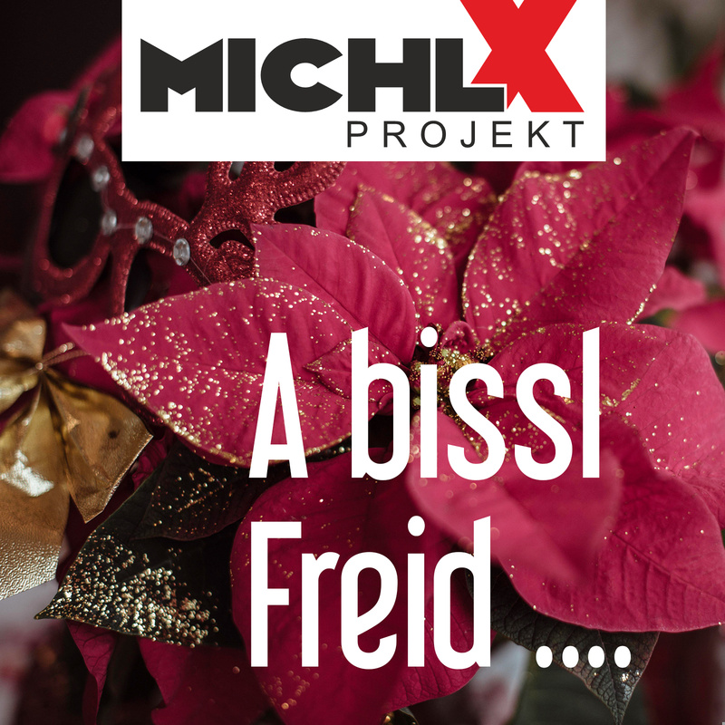 Michl X Projekt - A bissl Freid (Frohe Weihnachten)