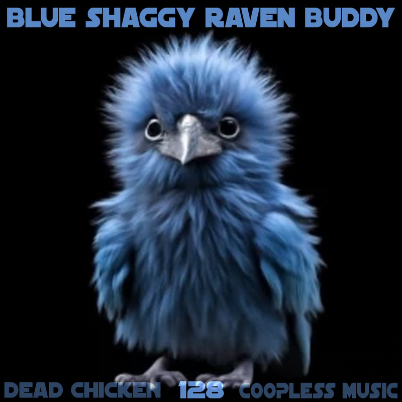 Nr.128 - blue shaggy raven buddy - DEAD CHICKEN - coopless music
