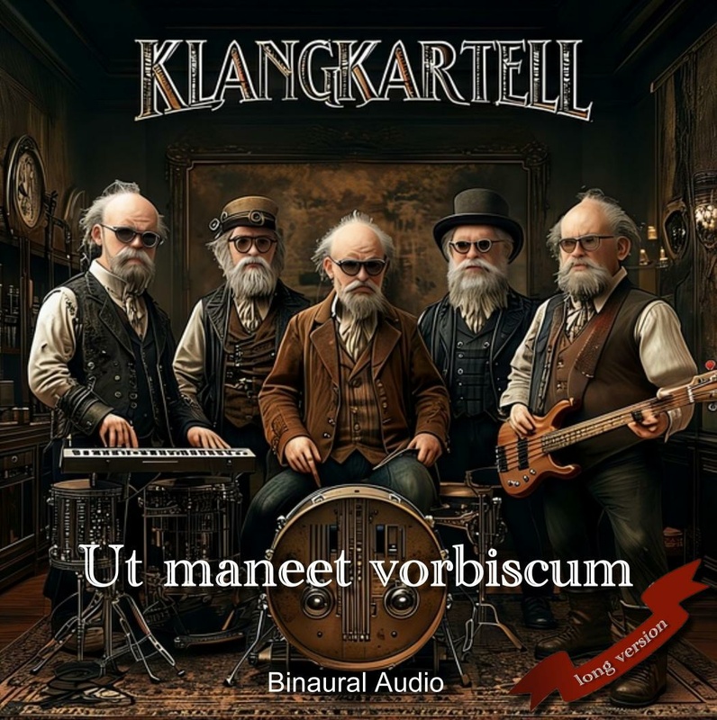 Klangkartell - "Ut maneet vorbiscum" - Extendet Mix 2025 (Binaural)