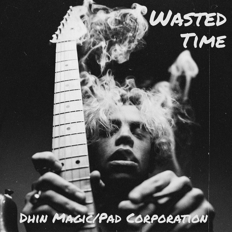 Dhin/Magic Pad Corporation - Wasted Time
