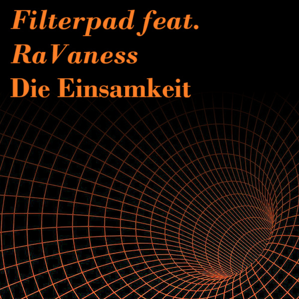 Filterpad feat. RaVaness - Die Einsamkeit