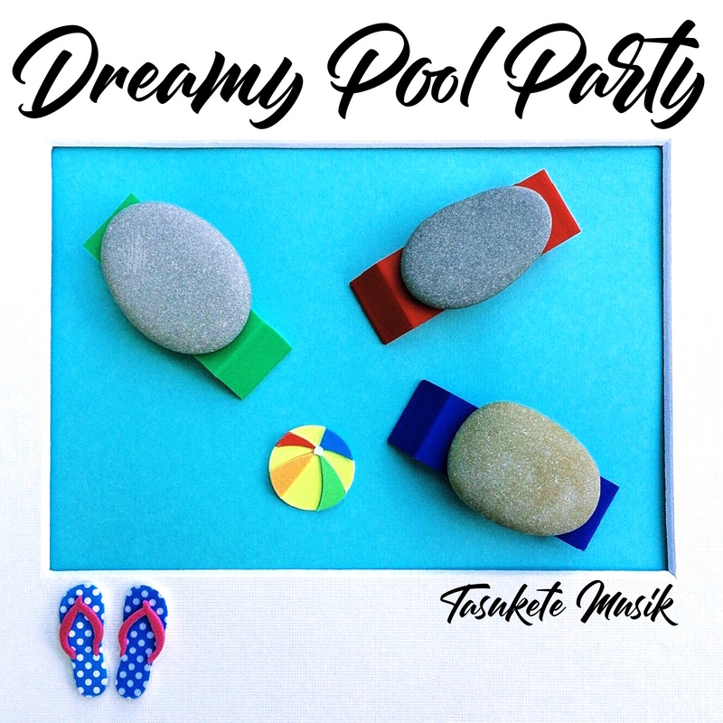 Tasukete Music - Dreamy Pool Party