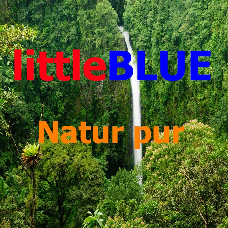 littleBLUE_AKA - littleBLUE - Natur pur