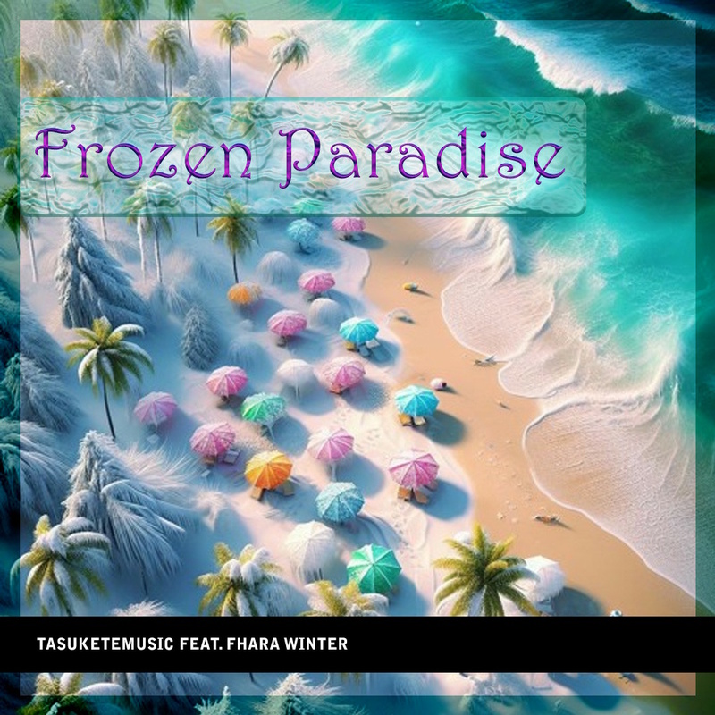 Tasukete Music - Frozen Paradise (feat. Fhara_Winter)