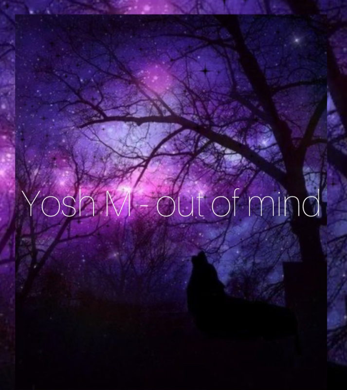 Yosh M - out of mind