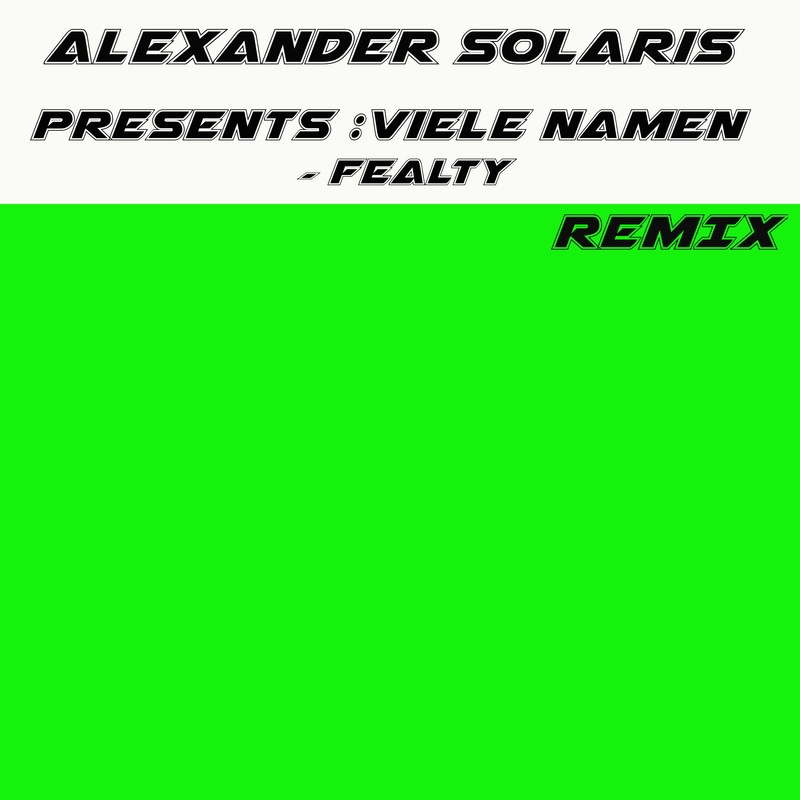 Alexander Solaris pres. Viele Namen - Fealty (Alexander Solaris Radio Mix)