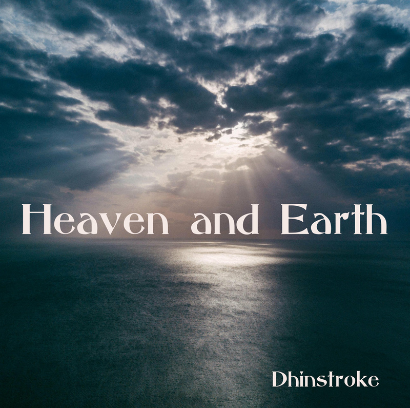 Dhinstroke - Heaven and Earth