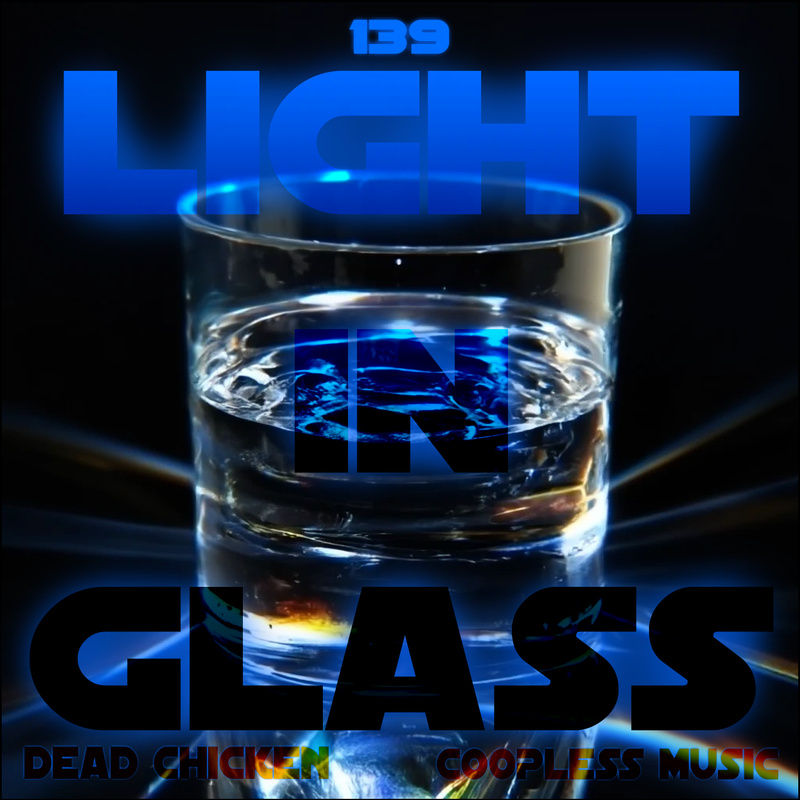 Nr.139 - light in glass - Lemonbrewed - DEAD CHICKEN - coopless music