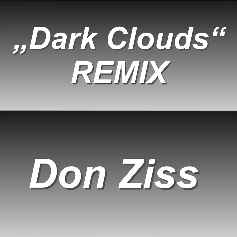 Don Ziss - Dark Clouds REMIX