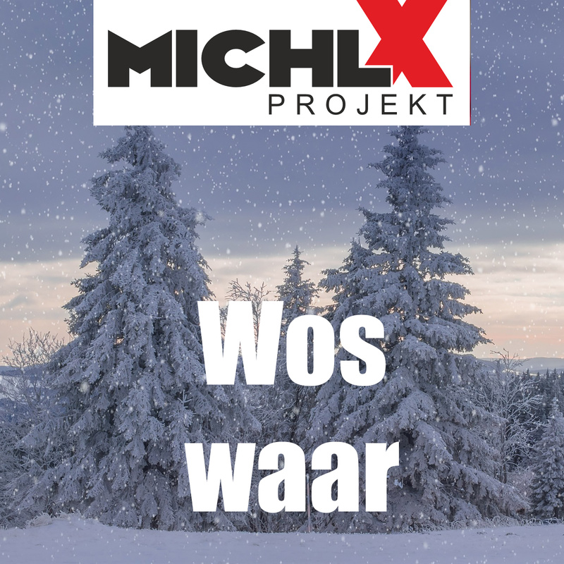 Michl X Projekt - Wos waar (Frohe Weihnachten)