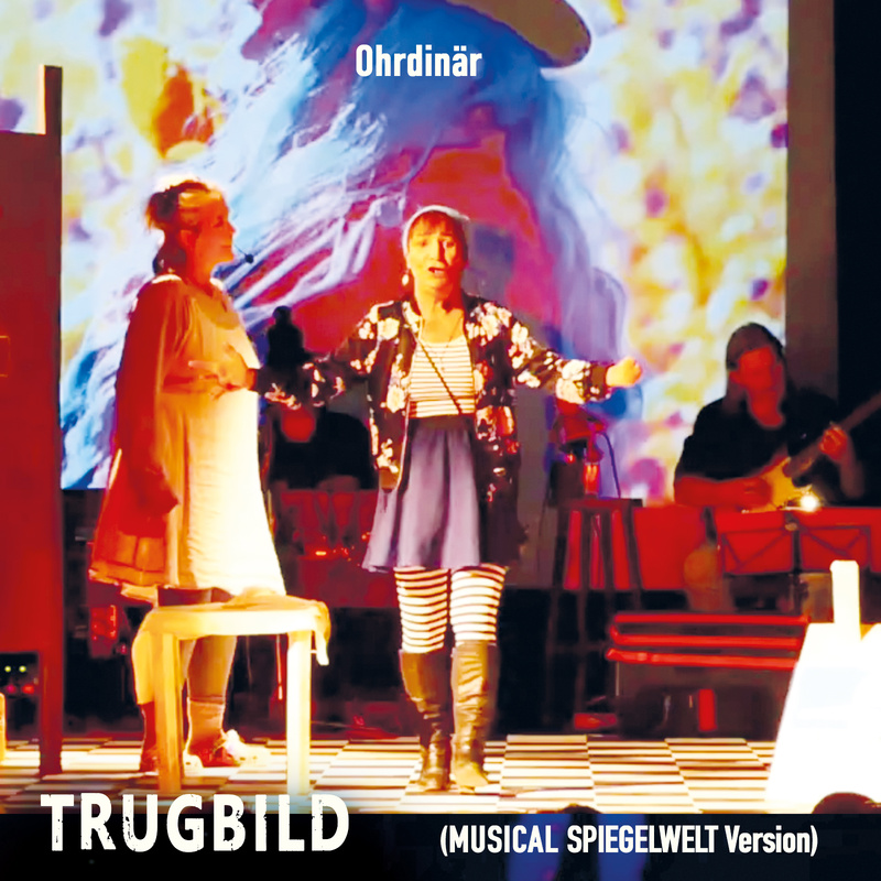 Ohrdinär - Trugbild (Musical Spiegelwelt Version)