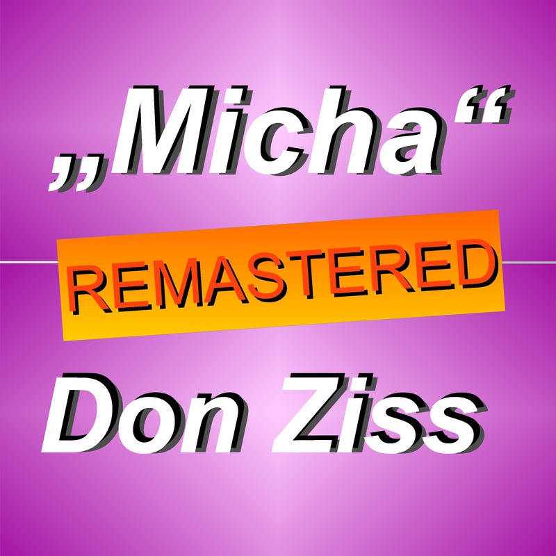 Don Ziss - Micha-REMASTERED