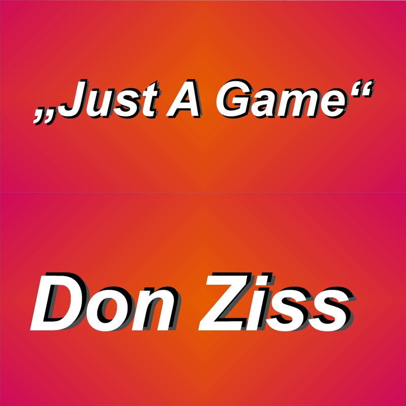 Don Ziss - Just A Game