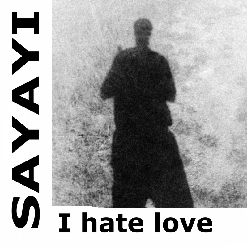Sayayi - I hate love...