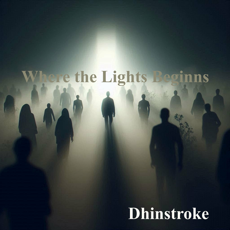 Dhinstroke - Where the Lights Begins