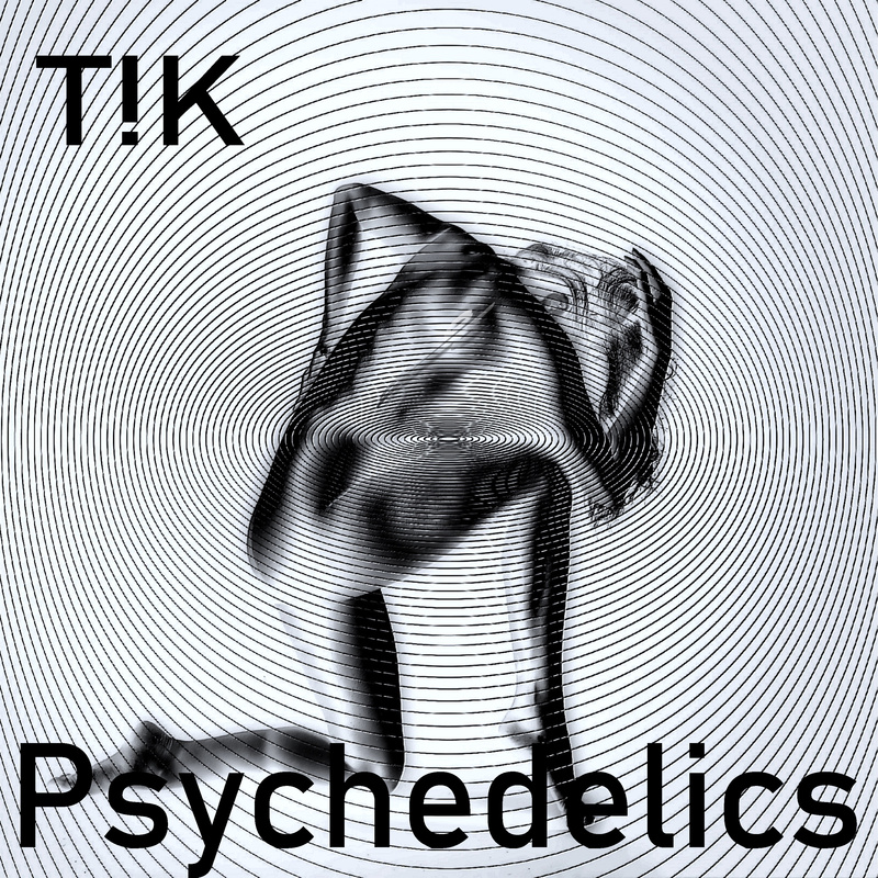 T!K - Psychedelics