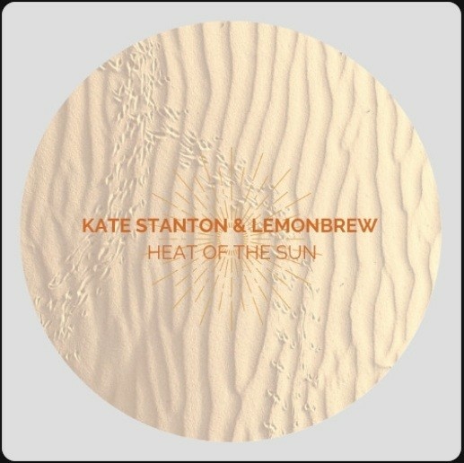 Heat of the Sun - (Kate Stanton & Lemonbrew)