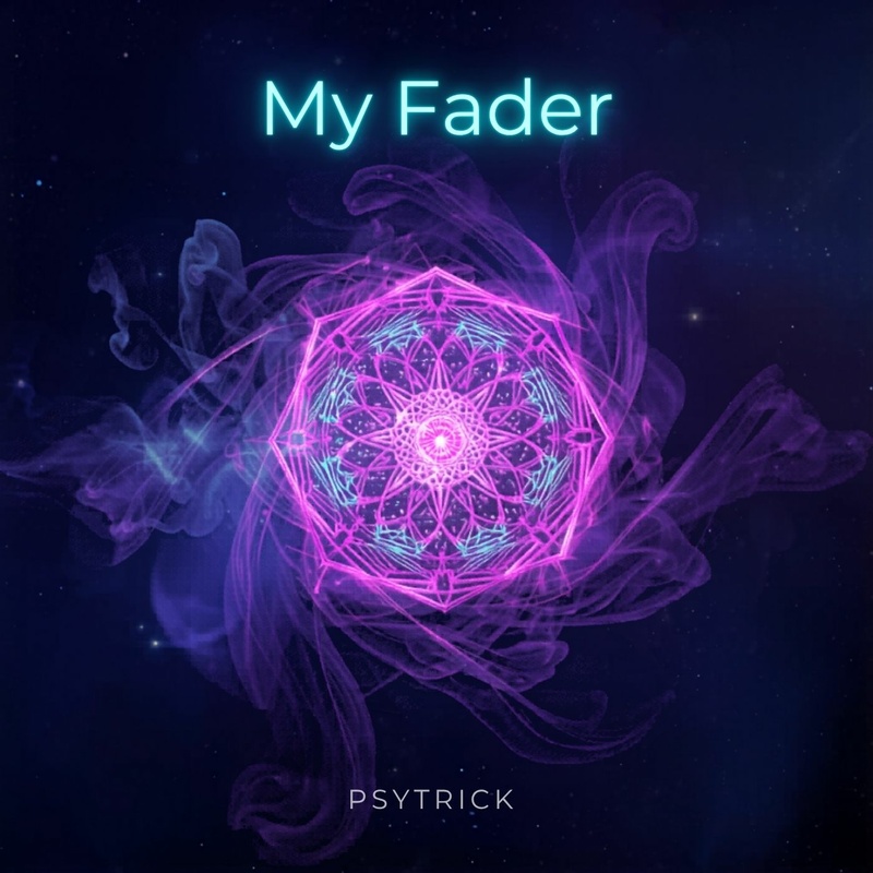 Psytrick - My Fader