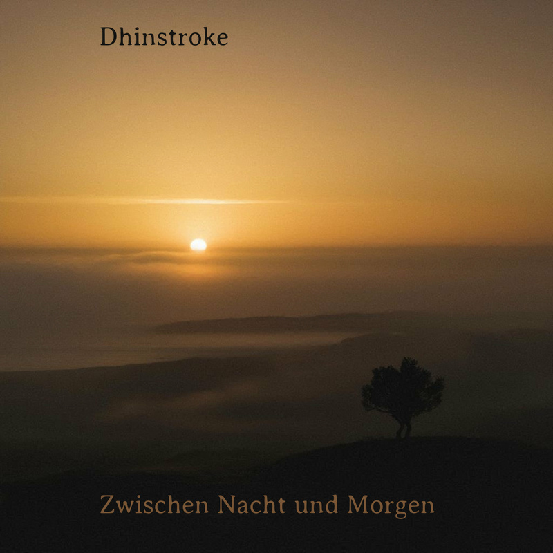 Dhinstroke - Zwischen Nacht und Morgen