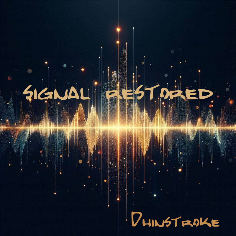 Dhinstroke - Signal restored