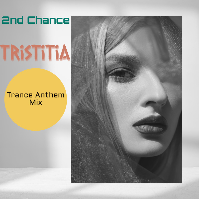 2nd Chance Del - Tristitia - Trance Anthem Club Mix
