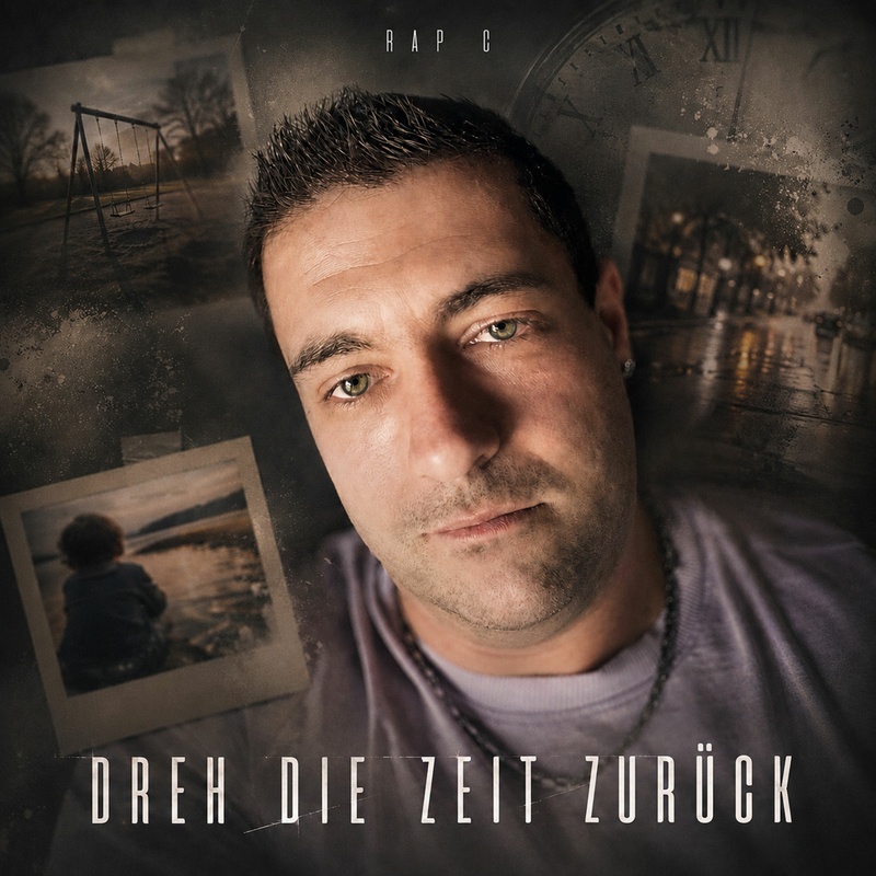 Rap C - Dreh die Zeit zurück