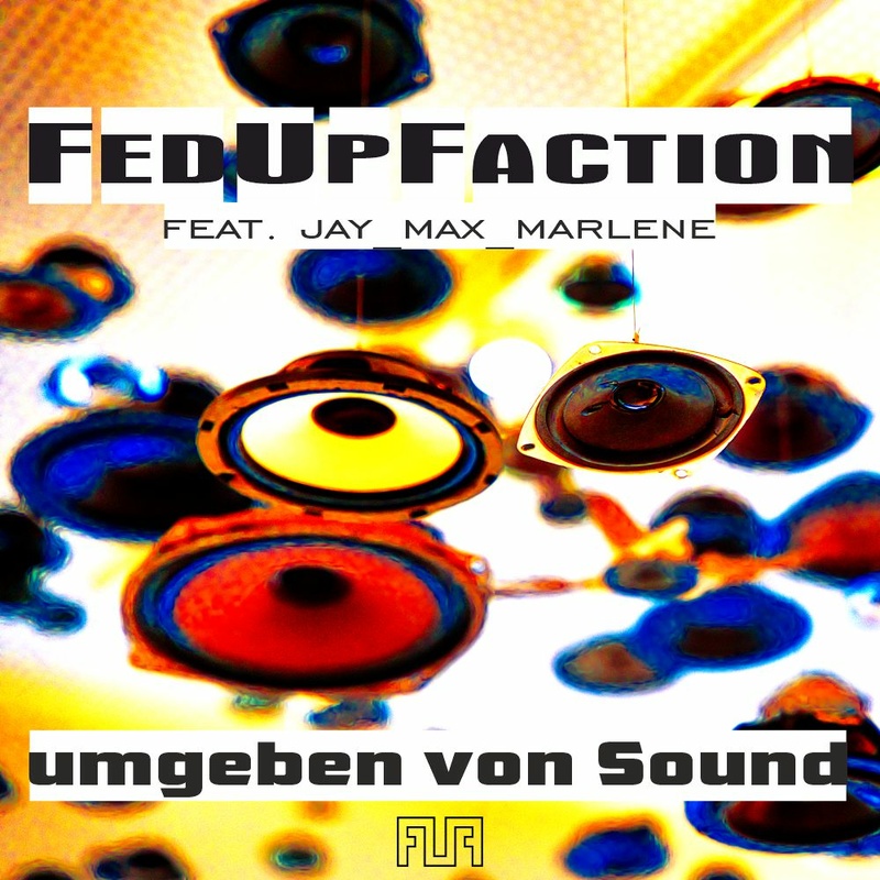 FedUpFaction - umgeben von sound feat. jay_ max_marlene