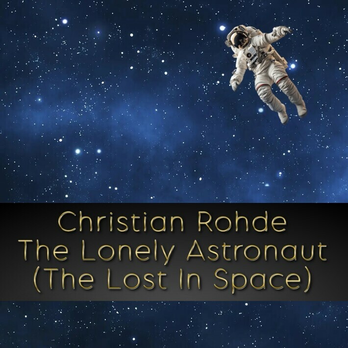 Christian Rohde - The Lonely Astronaut (The Lost In Space)