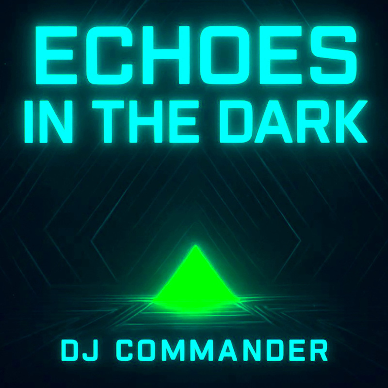 DJ Commander - Echoes In The Dark
